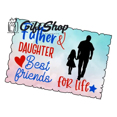 Father and daughter best friends for life, magnet frigider mgs068